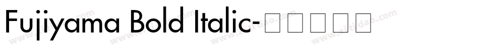 Fujiyama Bold Italic字体转换